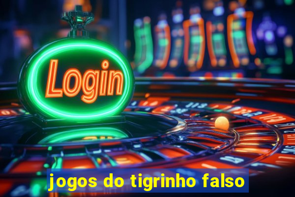 jogos do tigrinho falso